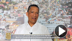 Invitación del Dr. Luis Felipe Guerrero Agripino Rector General de la Universidad de Guanajuato