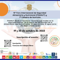 13° Foro Internacional de Seguridad Alimentaria y Nutricional (FISANUT) y 7a Cátedra de Nutrición