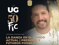 Cátedra Cervantina La danza en el mundo actual | presente y futuros posibles