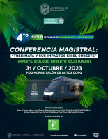 “4° Ciclo de Charlas de Medio Ambiente y Sustentabilidad” Conferencia Magistral: “Tren Maya y sus impactos en el sureste”