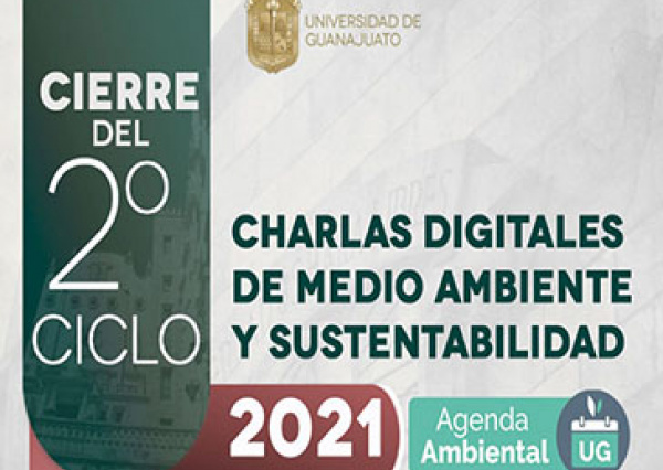 Analizan el papel de las universidades en el Cierre del 2.º Ciclo de Charlas Digitales de Medio Ambiente y Sustentabilidad 2021 