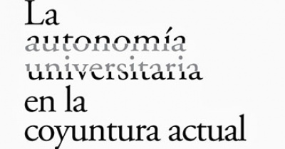 Reúnen a voces expertas para analizar “La autonomía universitaria en la coyuntura actual”