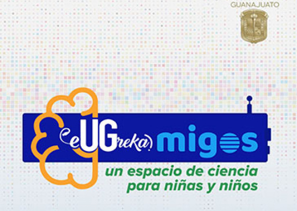 Invitan a niñas y niños a disfrutar de la ciencia a través de eUGrekamigos 