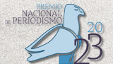 EL CONSEJO CIUDADANO DEL PREMIO NACIONAL DE PERIODISMO CONVOCA AL PREMIO NACIONAL DE PERIODISMO 2023