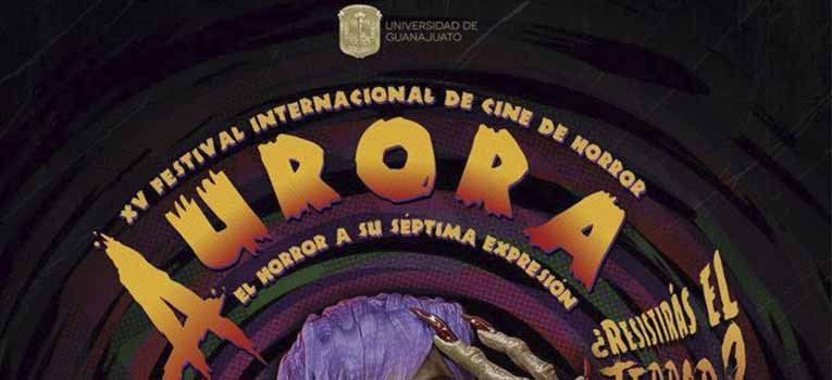 festival-internacional-cine-horror-aurora-15-anos-zombies-muertos-vivientes-ug-ugto
